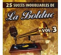 La Bolduc - Vol. 3-25 Succes Inoubliables