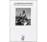 La Bolivia di Evo. Democratica, indianista e socialista?