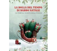 LA BOLLA DEL TEMPO DI BABBO NATALE - LA FORMULA SEGRETA DELLA VIGILIA