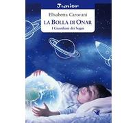 La bolla di Onar. I guardiani dei sogni
