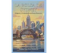 La Bolsa de Sydney: Orígenes y Evolución de un Ícono Financiero