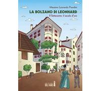La Bolzano di Leonhard. Il Settecento: il secolo d'oro