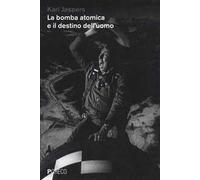 La bomba atomica e il destino dell'uomo