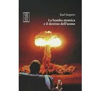 La bomba atomica e il destino dell'uomo
