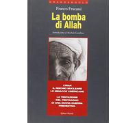 La bomba di Allah. L'Iran, il rischio nucleare, le minacce americane. La tentazione del Pentagono di una nuova guerra preventiva