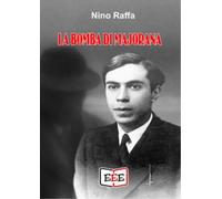 La bomba di Majorana - Antonino Raffa