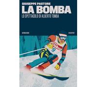 La bomba. Lo spettacolo di Alberto Tomba