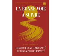La Bonne Voie À Suivre: Construire Une Communauté De Destin Pour L’humanité: Construire Une Communauté De Destin Pour L’humanité