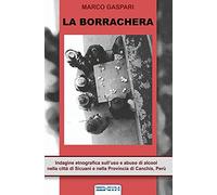 La Borrachera: Breve etnografia sull’uso e abuso di alcool nella città di Sicuani e nella Provincia di Canchis, Perù