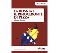 La Bosnia e il rinoceronte di pezza. Alima e altre voci