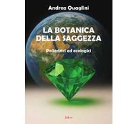 La botanica della saggezza. Poliedrici ed ecologici