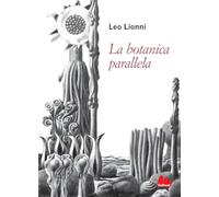 Libri Leo Lionni - La Botanica Parallela. Nuova Ediz.