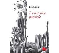 La botanica parallela. Ediz. illustrata
