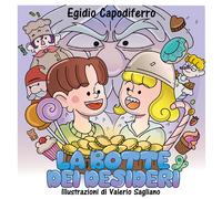 La botte dei desideri di Egidio Capodiferro, 2021, Youcanprint