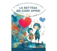 La Bottega dei Cuori Appesi: Un viaggio tra le emozioni che crescono insieme