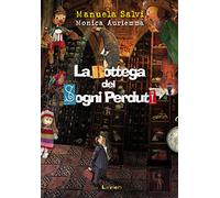 La bottega dei sogni perduti. Ediz. illustrata
