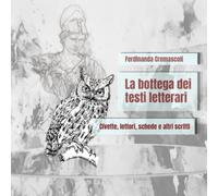 La bottega dei testi letterari.: Civette, lettori, schede ed altre scritture