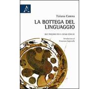 La bottega del linguaggio. Due percorsi per il senso comune