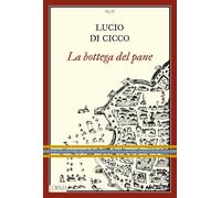 LA BOTTEGA DEL PANE - DI CICCO LUCIO - L'orma