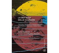 La bottega delle illusioni. Georges Méliès e il cinema comico e fantastico francese (1896-1914)