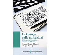 La bottega delle narrazioni. Letteratura, televisione, cinema, pubblicità