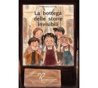 La bottega delle storie invisibili
