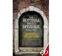 La bottega dello speziale. Venetia 1118 d. C.