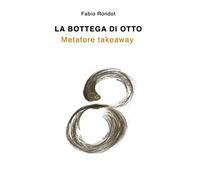 La Bottega di Otto - Metafore takeaway