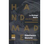 La Bottega Madre. Handmade, Where the Shoemakers Were Born - [Pholio]