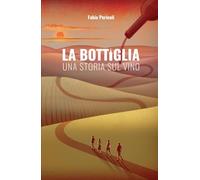 La bottiglia: Una storia sul vino