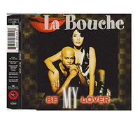 La Bouche - Be my lover