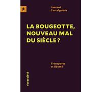 La bougeotte, nouveau mal du siècle ?: Transports et liberté