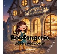 La Boulangerie des Rêves Dorés: Tome 1