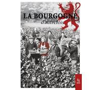 La Bourgogne d'autrefois