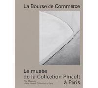 La Bourse de Commerce: The Museum of the Pinault Collection in Paris