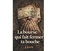 La bourse qui fait fermer ta bouche