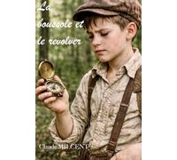 La boussole et le revolver: Petites combines et grandes tragédies