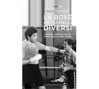 La boxe dei gemelli diversi. Damiani e Maurizio Stecca: trionfi, discese, ...