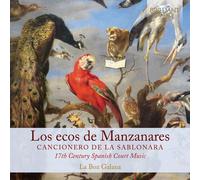 La Boz Galana Los Ecos De Manzanares: Cancionero De La Sablonara, 17th Cent (CD)