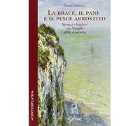 La Brace, il Pane e il Pesce Arrostito