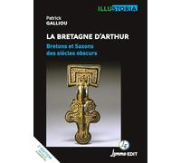 La bretagne d'arthur : bretons et saxons des siecles obscurs