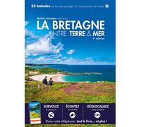 La Bretagne entre Terre & Mer: 32 balades sur les sites protégés du Conservatoire du littoral