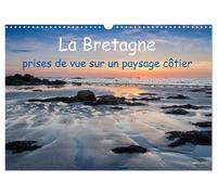 La Bretagne - prises de vue sur un paysage côtier (Calendrier mural 2027 DIN A3 vertical), CALVENDO calendrier mensuel: Photos de la côte bretonne aussi grandiose que variée