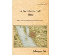 La brève histoire de Blaye: De la naissance des villages à aujourd'hui
