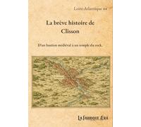 La brève histoire de Clisson: D'un bastion médiéval à un temple du Rock