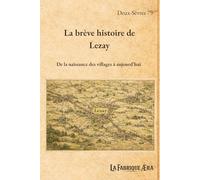 La brève histoire de Lezay: De la naissance des villages à aujourd'hui