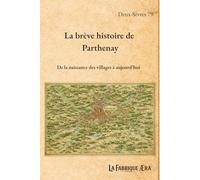 La brève histoire de Parthenay: De la naissance des villages à aujourd'hui