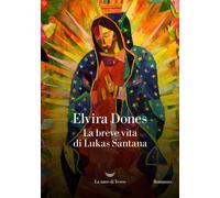 La breve vita di Lukas Santana [Paperback] [Jun 09, 2023] Dones, Elvira