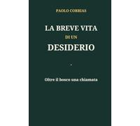 LA BREVE VITA di un DESIDERIO: Oltre il bosco una chiamata