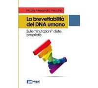 La brevettabilità del DNA umano. Sulle «mutazioni» delle proprietà